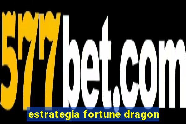 estrategia fortune dragon